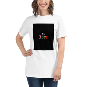 Be Love Unisex Organic T-Shirt